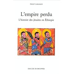 L'Empire perdu : L'Histoire des j�suites en Ethiopie