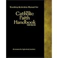 Teaching Activities Manual For The Catholic Faith Handbook For Youth: A Resource For High School Teachers
