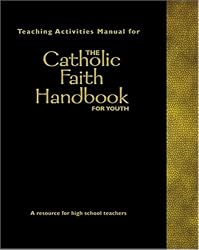 Teaching Activities Manual for The Catholic Faith Handbook for Youth
