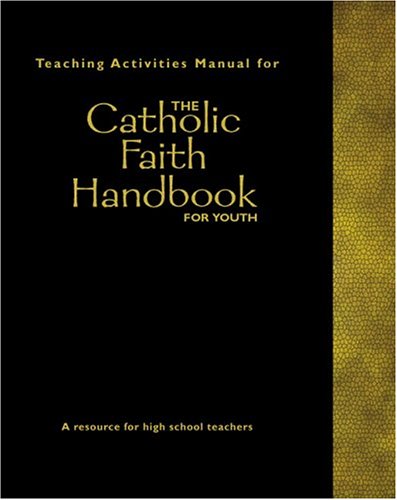 City Travel Guides Discounted  Books : Teaching Activities Manual For The Catholic Faith Handbook For Youth: A Resource For High School Teachers