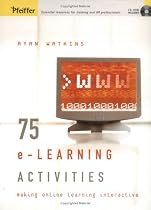 75 e-Learning Activities: Making Online Learning Interactive