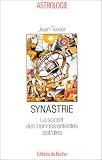 Synastrie : Le Secret des bonnes ententes astrales