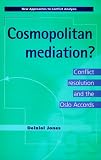 Cosmopolitan Mediation?: Conflict Resolution and the Oslo Accords