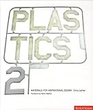 Plastics 2 : Materials for Inspirational Design