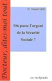 O� passe l'argent de la S�curit� Sociale ?