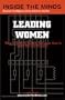 Inside the Minds : Leading Women - CEOs from Barclays, Prudential, Kovair & More on What it Takes to Succeed and Have it All in the 21st Century