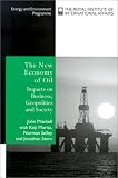 The New Economy of Oil: Impacts on Business, Geopolitics and Society