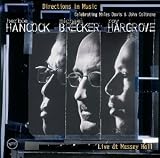 Directions in Music: Live at Massey Hall. Herbie Hancock, Michael Brecker, Roy Hargrove Tracks: The Sorcerer, The Poet, So What/Impressions, Misstery, Naima, Transition, My Ship, D Trane