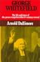 George Whitefield: The Life and Times of the Great Evangelist of the Eighteenth Century - Volume II