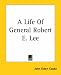 Book A Life Of General Robert E. Lee