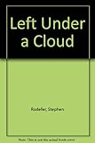 Left under a cloud