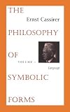 The Philosophy of Symbolic Forms, Volume 1:  Language