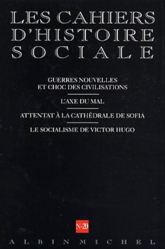 Les Cahiers d'Histoire Sociale, numéro 20 : De l'empire du mal à l'axe du mal ?