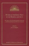 Studies in the Early Text of the Gospels and Acts: The Papers of the First Birmingham Colloquium on the Textual Criticism of the New Testament (Text-Critical Studies)