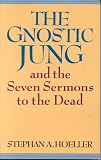 The Gnostic Jung and the Seven Sermons to the Dead (Quest Books)