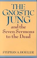 The Gnostic Jung and the Seven Sermons to the Dead (Quest Books)