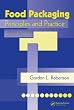 Food Packaging: Principles and Practice, Second Edition (Packaging and Converting Technology)