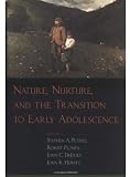 Nature, Nurture, and the Transition to Early Adolescence