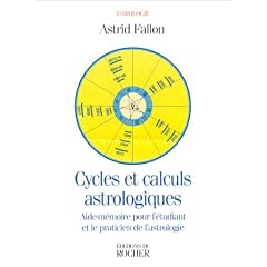 Cycles et Calculs astrologiques : Aide-m�moire pour l'�tudiant et le praticien de l'astrologie