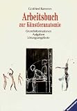 Arbeitsbuch zur K�nstleranatomie