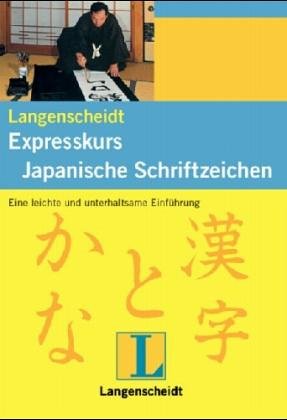 Langenscheidts Expresskurs Japanische Schriftzeichen