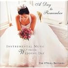 A Day to Remember - Instrumental Music for Your Wedding Day by  O'Neill Brothers 
