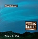 Revue Blue Highway  / Wind to the West