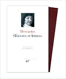 Descartes : Oeuvres et lettres