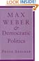 Max Weber & Democratic Politics