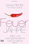 Feuerjahre: Liebe, Lust und Leidenschaft mit Forty Something