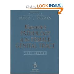 Blaustein's Pathology of the Female Genital Tract (5th Edition) by Robert J. Kurman and Ancel Blaustein