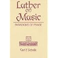 Luther on Music: Paradigms of Praise