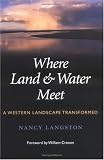 Where Land and Water Meet: A Western Landscape Transformed (Weyerhaeuser Environmental Books)