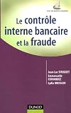Le contrôle interne bancaire et la fraude