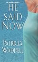 He Said Now (Zebra Historical Romance)