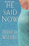 He Said Now (Zebra Historical Romance)
