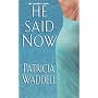 He Said Now (Zebra Historical Romance)