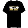 I Only Care About 2 Things : Sex And Disc Golf Sports Mens T-Shirt (Black, Sizes X-Small - XXX-Large)