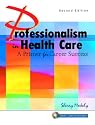 Professionalism in Health Care: A Primer for Career Success with CD (2nd Edition)