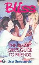 "Bliss": The Smart Girl's Guide to Friends