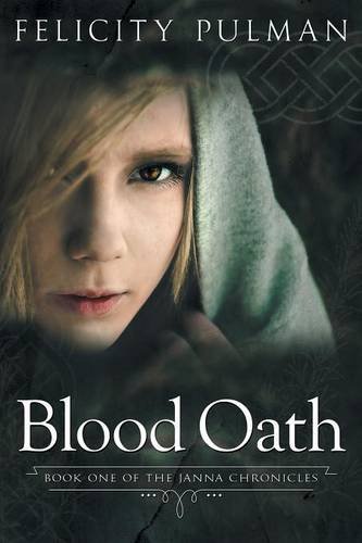 Blood Oath: The Janna Chronicles 1, by Felicity Pulman