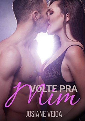 Volte pra mim (EroRomantic Contos Livro 4) (Portuguese Edition)