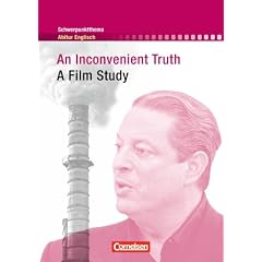 Schwerpunktthema Abitur Englisch: An Inconvenient Truth: A Film Study. Textheft