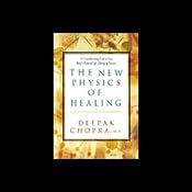 The New Physics of Healing: A Groundbreaking Look at Your Body's Natural Life-Changing Powers | [Deepak Chopra]
