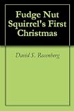 Fudge Nut Squirrels First Christmas