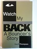 Watch My Back: A Bouncer's Story