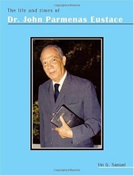the life and times of dr. john parmenas eustace - vin g. samuel