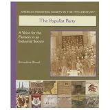 The Populist Party: A Voice for the Farmers in the Industrialized Society (America's Industrial Society in the Nineteenth Century.)