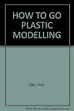 How to go plastic modelling