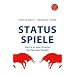 Status-Spiele: Wie ich in jeder Situation die Oberhand behalte
